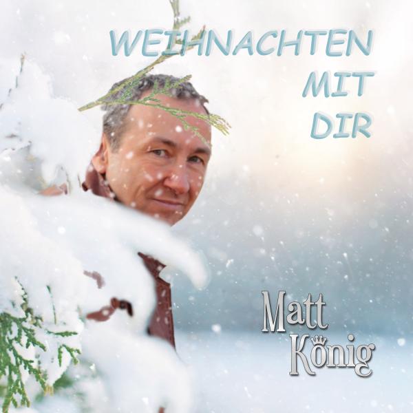 WEIHNACHTEN MIT DIR - der neue Hit zum Fest von Matt König