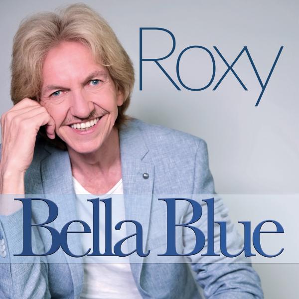 Bella Blue - der neue Schlager von Roxy