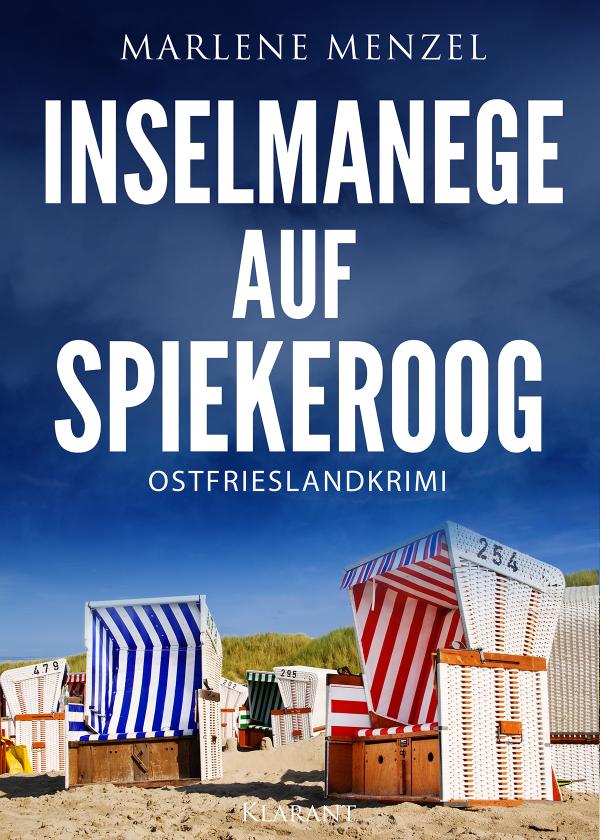 Neuerscheinung: Ostfrieslandkrimi "Inselmanege auf Spiekeroog" von Marlene Menzel im Klarant Verlag