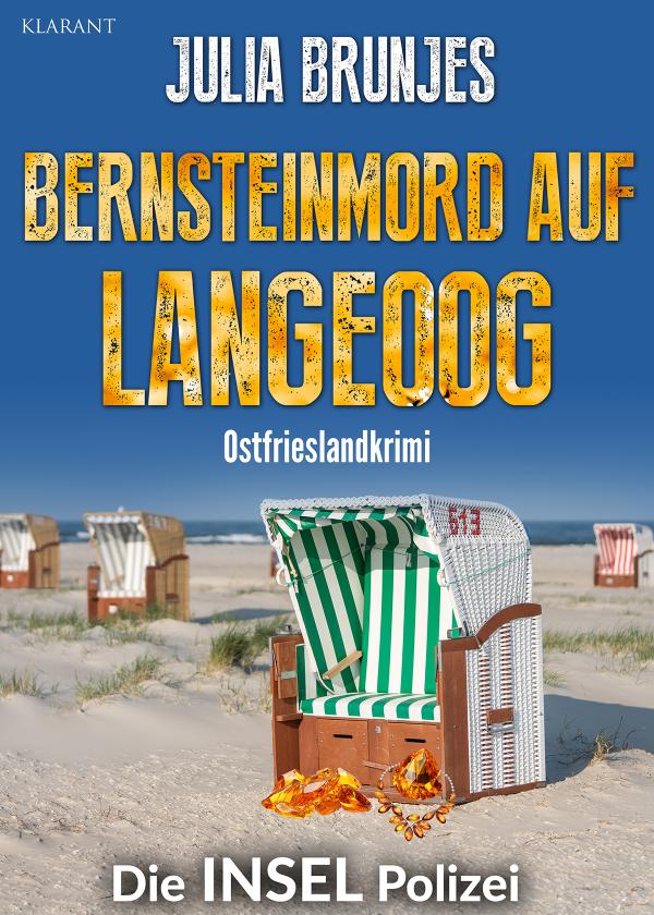 Neuerscheinung: Ostfrieslandkrimi "Bernsteinmord auf Langeoog" von Julia Brunjes im Klarant Verlag