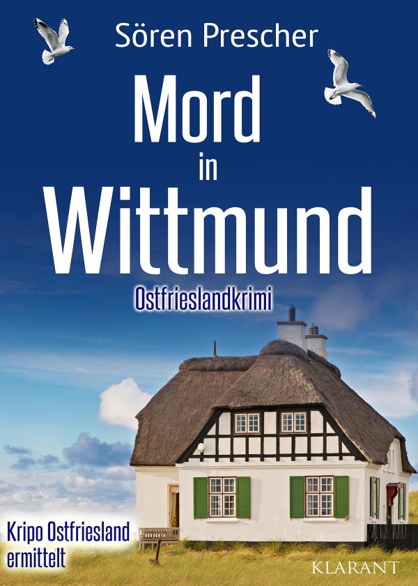 Neuerscheinung: Ostfrieslandkrimi "Mord in Wittmund" von Sören Prescher im Klarant Verlag