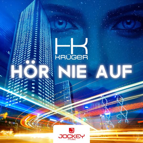 Hör nie auf - der neue Discosong von HK Krüger