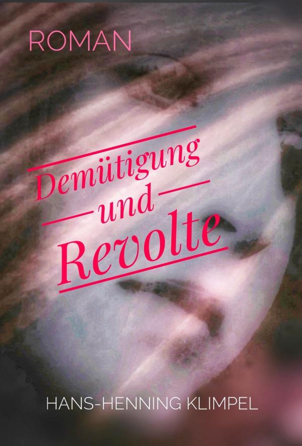 Neuer Roman: "Demütigung und Revolte" Strafprozess Drama