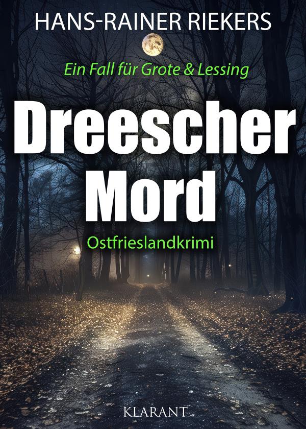 Neuerscheinung: Ostfrieslandkrimi "Dreescher Mord" von Hans-Rainer Riekers im Klarant Verlag