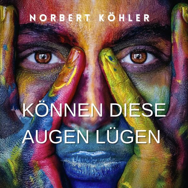 Norbert Köhler präsentiert seinen neuen Song: "Können diese Augen lügen"