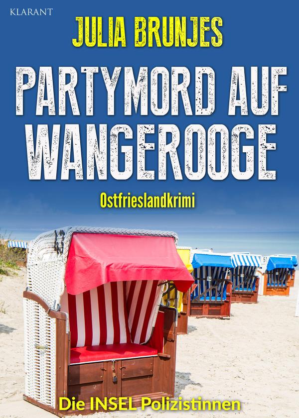 Neuerscheinung: Ostfrieslandkrimi "Partymord auf Wangerooge" von Julia Brunjes im Klarant Verlag