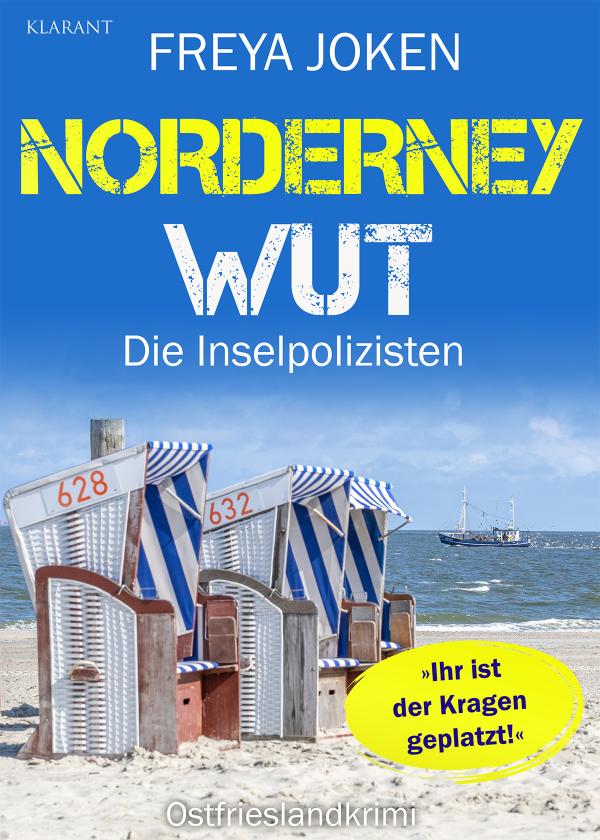 Neuerscheinung: Ostfrieslandkrimi "Norderney Wut" von Freya Joken im Klarant Verlag