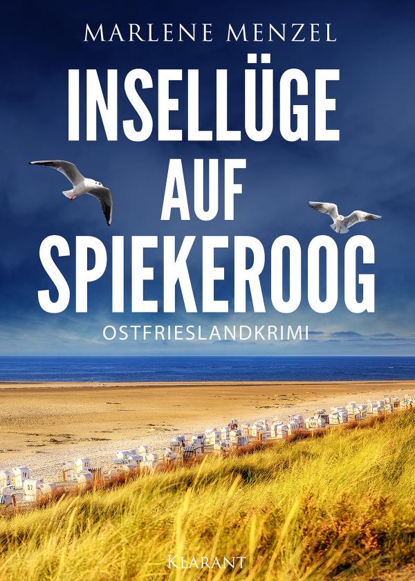 Neuerscheinung: Ostfrieslandkrimi "Insellüge auf Spiekeroog" von Marlene Menzel im Klarant Verlag