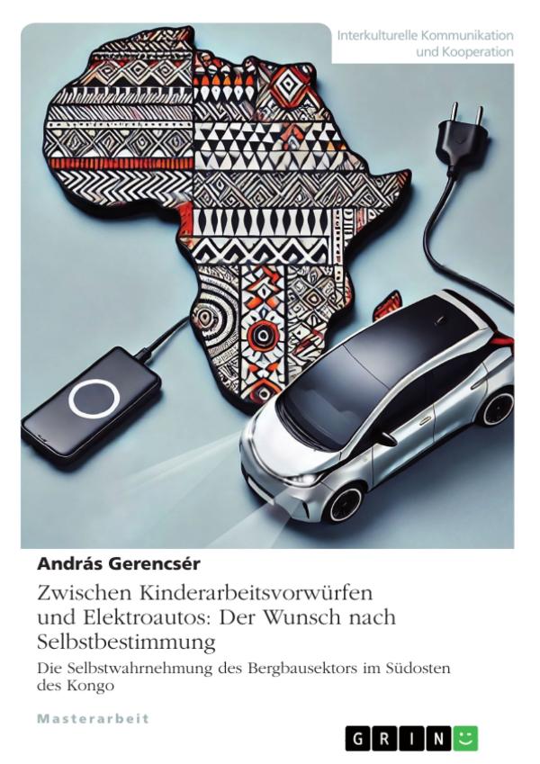 Vom Kobalt zum Elektroauto: Selbstbestimmung und Wandel im kongolesischen Bergbau