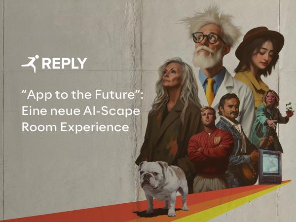 Reply stellt "App to the Future" vor: ein innovatives "AI-Scape Room-Erlebnis"