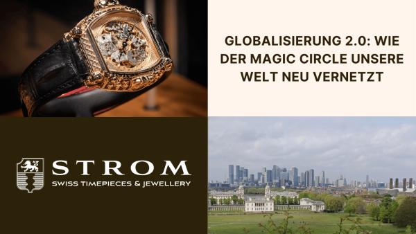 Globalisierung 2.0- Wie der Magic Circle unsere Welt neu vernetzt - Stromwatch aus der Schweiz Globalisierung 2.0: Wie der Magic Circle unsere Welt neu vernetzt