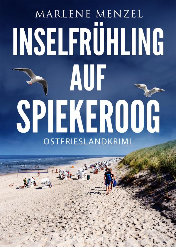 Neuerscheinung: Ostfrieslandkrimi "Inselfrühling auf Spiekeroog" von Marlene Menzel im Klarant Verlag