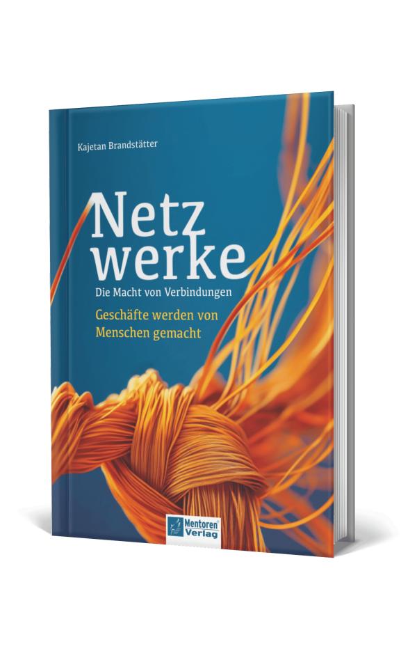Netzwerke - Die Macht von Verbindungen von von Kajetan Brandstätter Netzwerke - Die Macht von Verbindungen