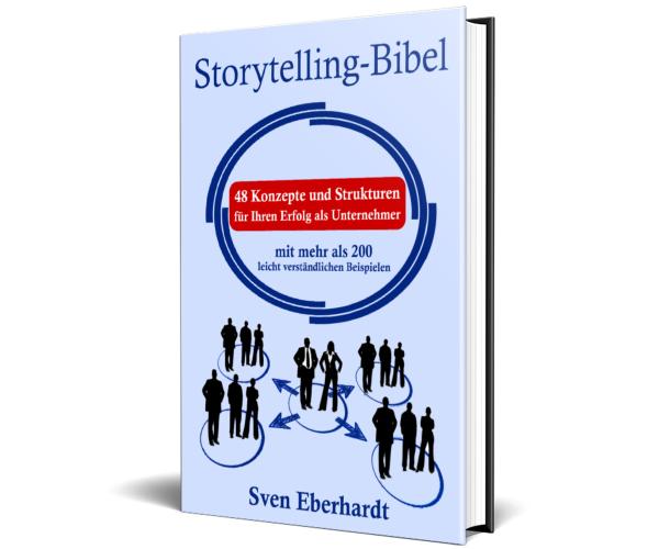 "Storytelling-Bibel": Neue Kommunikationsbibel für Unternehmer, Selbstständige und Führungskräfte