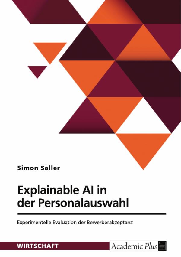Explainable AI: So akzeptieren Bewerber KI-Auswahl