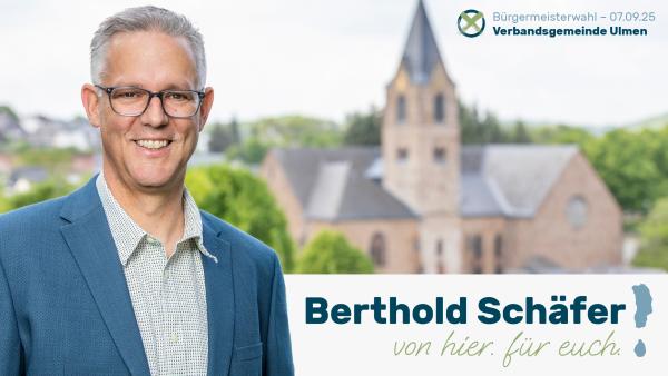Berthold Schäfer tritt an, um Heimat, Wirtschaft und Gemeinschaft zu stärken. Berthold Schäfer kandidiert für die Verbandsgemeinde Ulmen