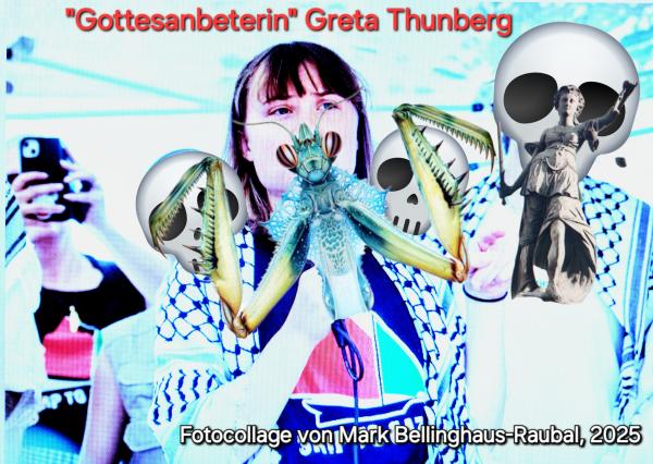 Eine Gottesanbeterin ist ein Insekt, welches blitzschnell ihre Beute fängt und bei lebendigem Leibe frisst Greta Thunberg - von der "Klima-Heuschrecke" zur Israel-Gaza-Konflikt-Gottesanbeterin