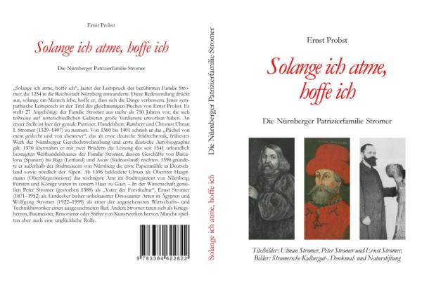 Titelbilder: Stromersche Kulturgut-, Denkmal- und Naturstiftung Genies und Unglücksraben. Neues Buch von Ernst Probst stellt die Nürnberger Patrizierfamilie Stromer vor