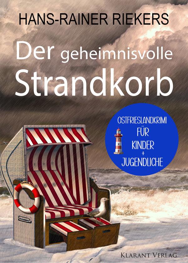 Neu: Kinder-Ostfrieslandkrimi "Der geheimnisvolle Strandkorb" von Hans-Rainer Riekers im Klarant Verlag