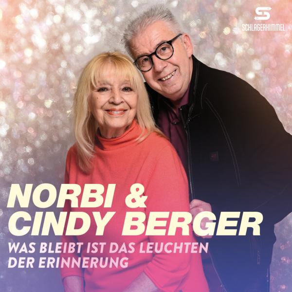 Norbi & Cindy Berger - "Was bleibt ist das Leuchten der Erinnerung"