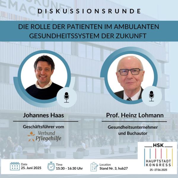 Diskussionsrunde auf dem HSK 2025: Die Rolle der Patienten im ambulanten Gesundheitssystem. Neue Patientenrolle im Fokus - HSK 2025 mit dem Verbund Pflegehilfe
