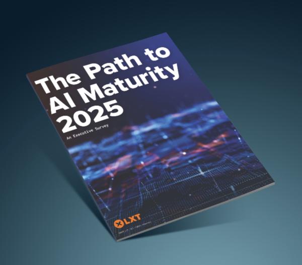 The Path to AI Maturity 2025 - Report LXT veröffentlicht Executive Survey: "The Path to AI Maturity 2025"