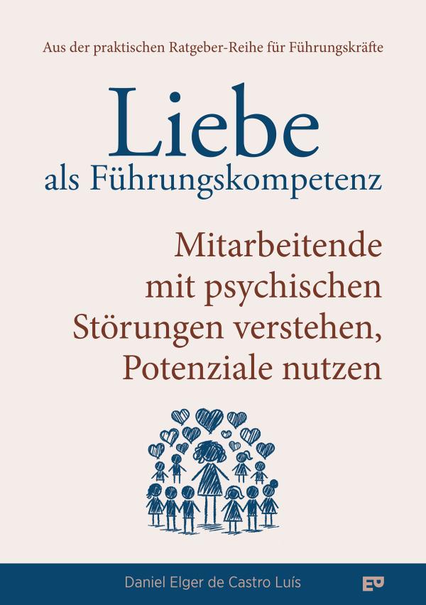 Cover: Liebe als Führungskompetenz Liebe als Führungskompetenz - Neues Sachbuch erschienen