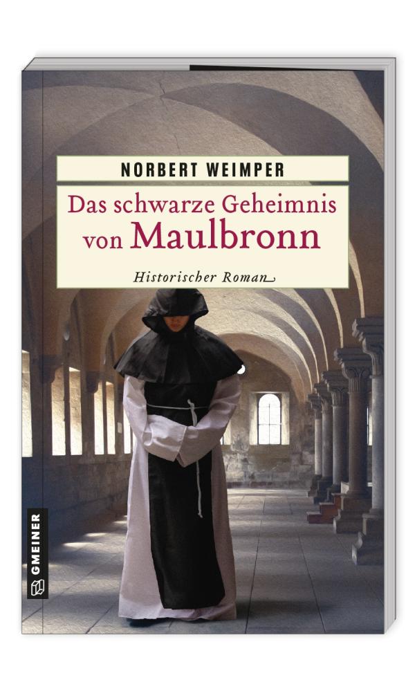 Historischer Roman Mittelalter: "Das schwarze Geheimnis von Maulbronn" Neuerscheinung: Historischer Roman von Norbert Weimper