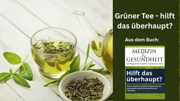 Grüner Tee: Hilft das überhaupt? /Redaktion mediportal-online.eu Grüner Tee: Hilft das überhaupt?