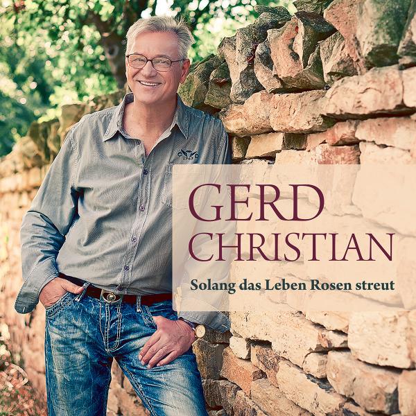 Solang das Leben Rosen streut - Der Geburtstagshit von Gerd Christian