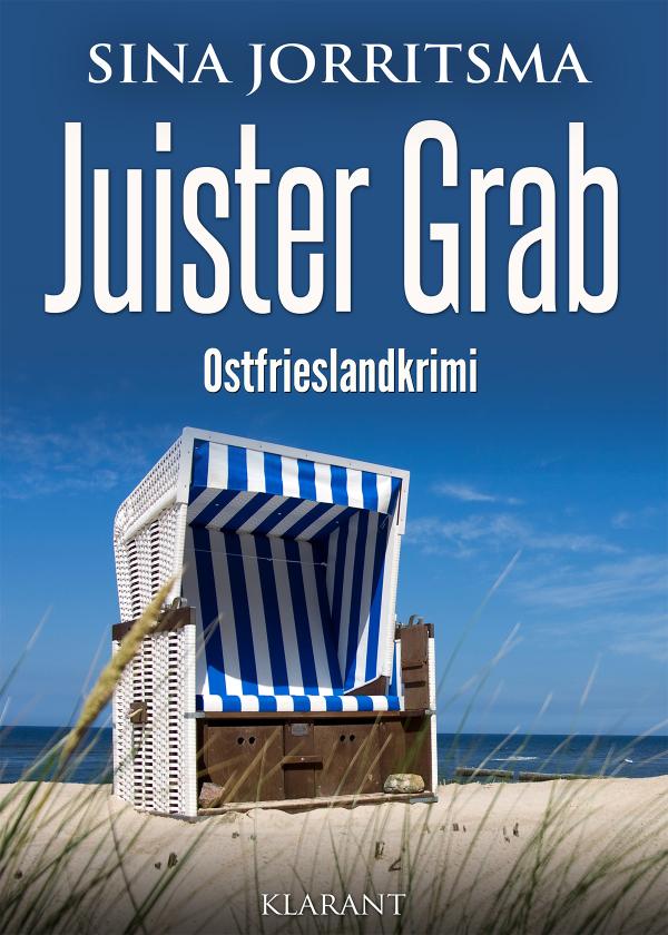 Neuerscheinung: Ostfrieslandkrimi "Juister Grab" von Sina Jorritsma im Klarant Verlag
