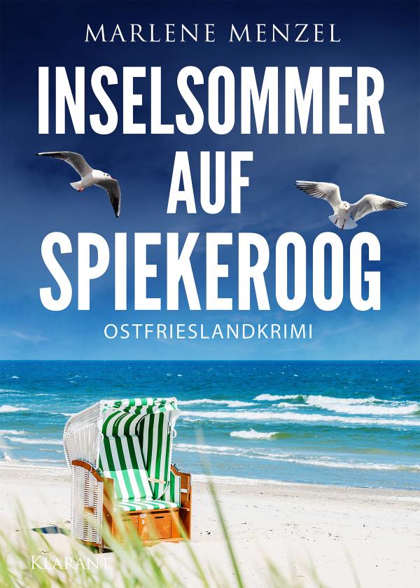Neuerscheinung: Ostfrieslandkrimi "Inselsommer auf Spiekeroog" von Marlene Menzel im Klarant Verlag