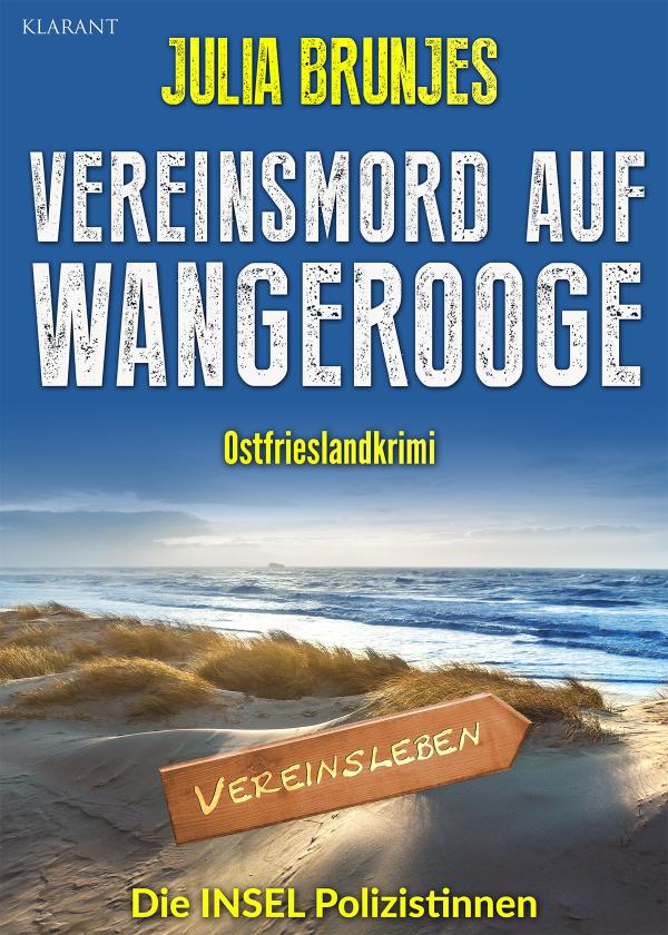 Neuerscheinung: Ostfrieslandkrimi "Vereinsmord auf Wangerooge" von Julia Brunjes im Klarant Verlag