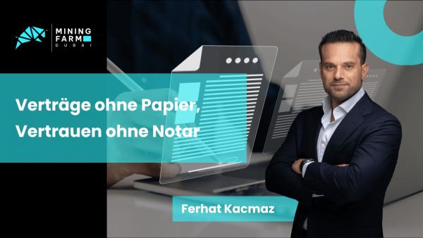 VertraÌge ohne Papier, Vertrauen ohne Notar mit Blockchain - Mining Farm Dubai Verträge ohne Papier, Vertrauen ohne Notar: Wie Blockchain und Kryptografie die Vertragswelt verändern