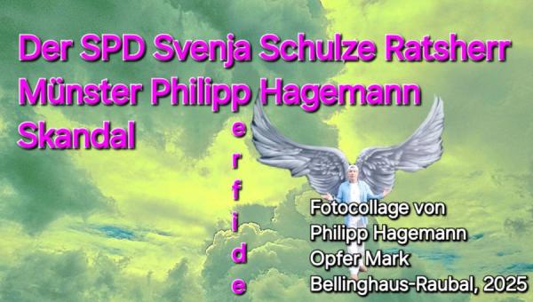 Kunst-Fotocollage von SPD Ratsherr u. Rechtsanwalt Philipp Hagemann-Opfer Mark Bellinghaus-Raubal, 2025 Der SPD Münster Svenja Schulze Ratsherr Philipp Hagemann & Bauverein Ketteler eG Skandal 2011 bis 2025
