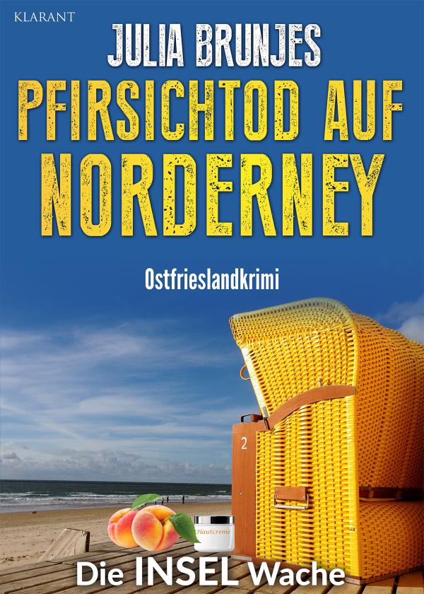 Neuerscheinung: Ostfrieslandkrimi "Pfirsichtod auf Norderney" von Julia Brunjes im Klarant Verlag