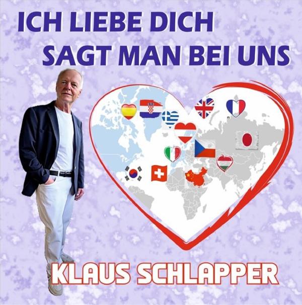 Ich liebe Dich sagt man bei uns - der neue flotte Liebesschlager von Klaus Schlapper