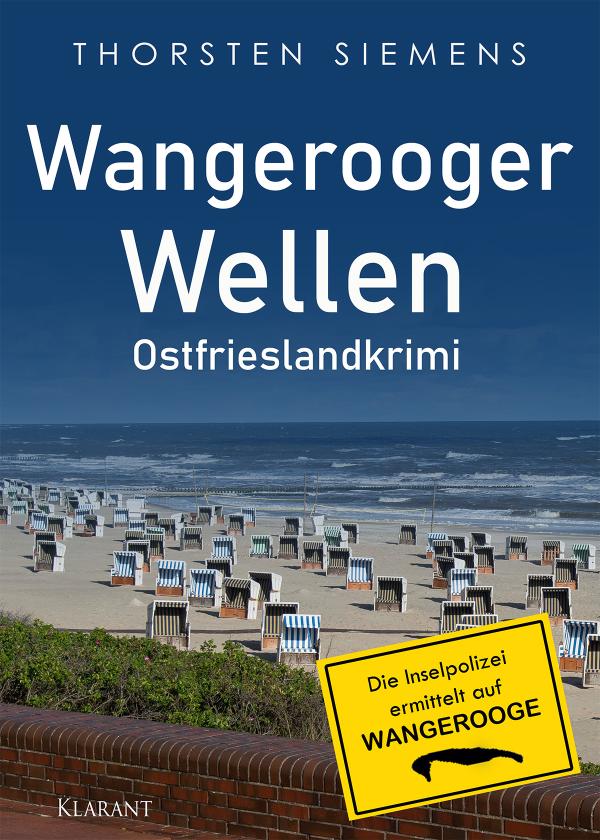 Neuerscheinung: Ostfrieslandkrimi "Wangerooger Wellen" von Thorsten Siemens im Klarant Verlag