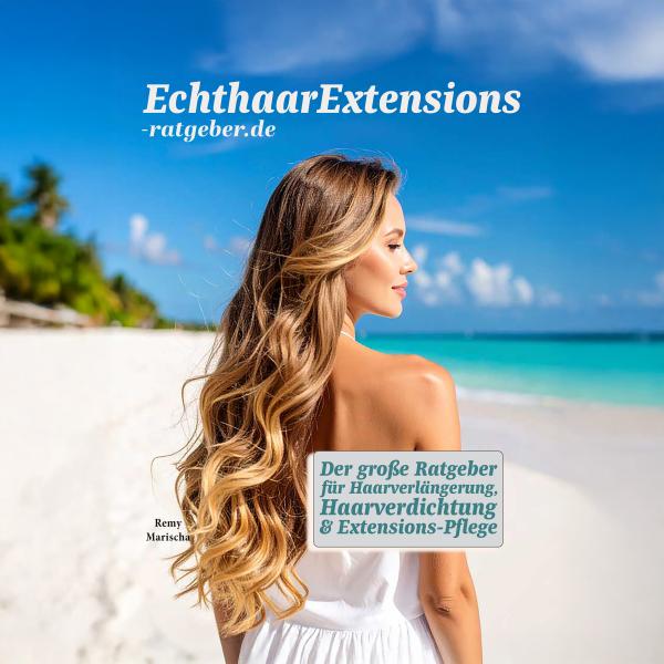 EchthaarExtensions - Der große Ratgeber für Traumhaare, die alle Blicke auf sich ziehen