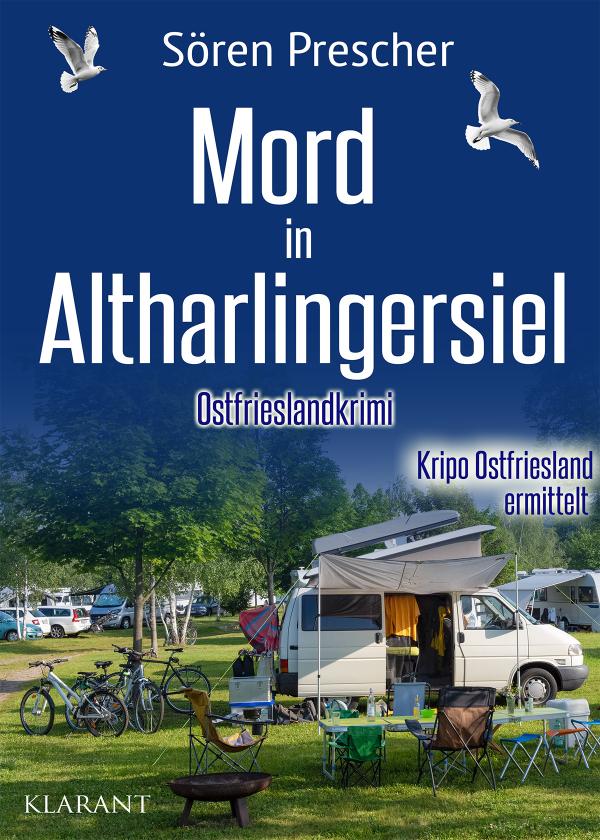 Neuerscheinung: Ostfrieslandkrimi "Mord in Altharlingersiel" von Sören Prescher im Klarant Verlag