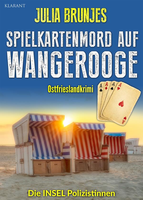 Neuerscheinung: Ostfrieslandkrimi "Spielkartenmord auf Wangerooge" von Julia Brunjes im Klarant Verlag