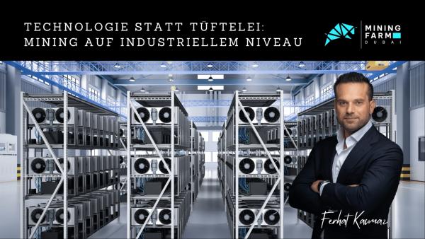 Technologie statt TuÌftelei- Mining auf industriellem Niveau - Mining Farm Dubai Technologie statt Tüftelei: Mining auf industriellem Niveau