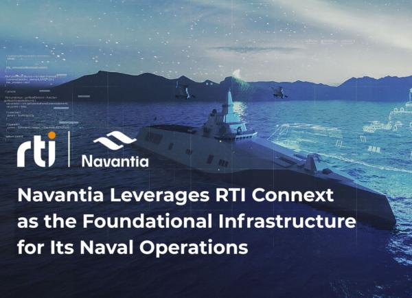 Navantia setzt auf RTI Connext für seine Marineoperationen Navantia nutzt RTI Connext als grundlegende Infrastruktur