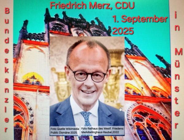 Fotocollage von Bundeskanzler Friedrich Merz, CDU Bundeskanzler Friedrich Merz, CDU - Antrittsbesuch am 1. Sept 2025 in Münster Rathaus des Westfäl. Friedens
