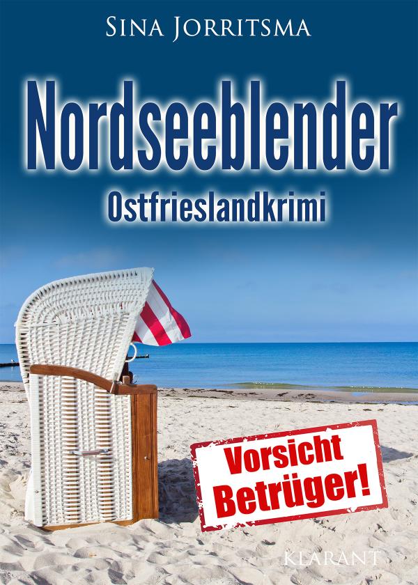 Neuerscheinung: Ostfrieslandkrimi "Nordseeblender" von Sina Jorritsma im Klarant Verlag
