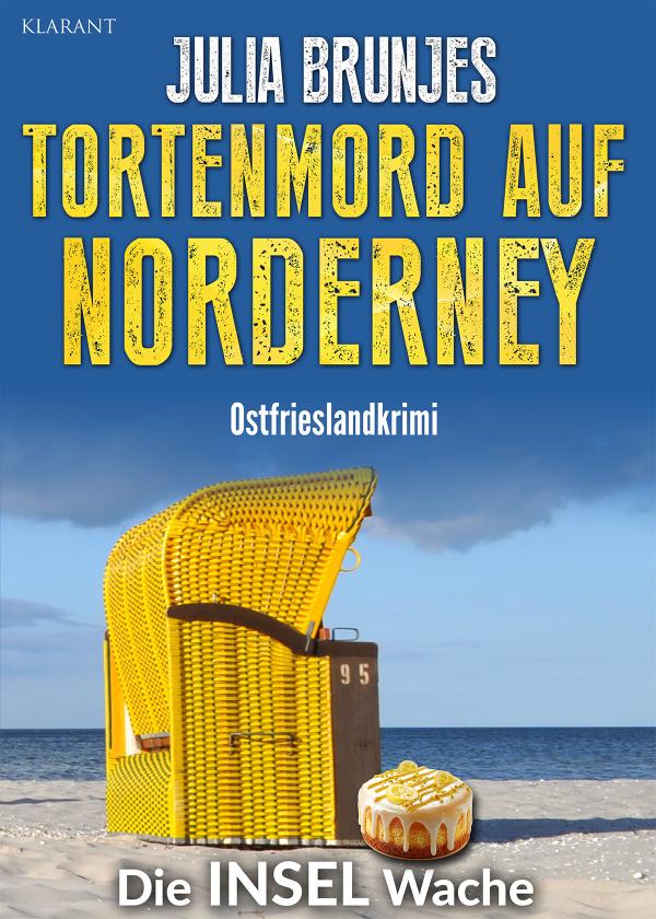 Neuerscheinung: Ostfrieslandkrimi "Tortenmord auf Norderney" von Julia Brunjes im Klarant Verlag
