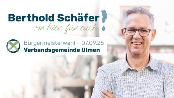 Berthold Schäfer bringt Erfahrung und Bodenständigkeit in die Bürgermeisterwahl ein. Berthold Schäfer: mit Erfahrung und Herz für die VG Ulmen