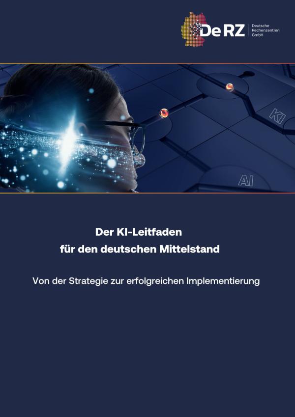 Die DeRZ bietet Interessenten ein White Paper zum Thema KI-Implementierung KI-Leitfaden für den deutschen Mittelstand verfügbar