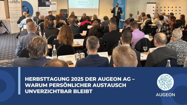 Herbsttagung 2025 der Augeon AG - warum persönlicher Austausch unverzichtbar bleibt