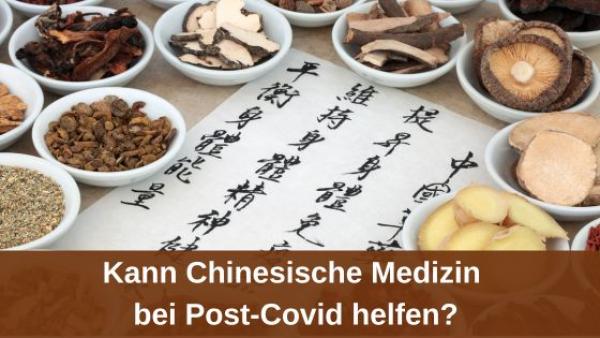Kann Chinesische Medizin bei Post-Covid helfen?